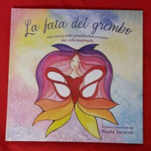Copertina del libro illustrato "La Fata del Grembo", dedicato al ciclo mestruale e al menarca, con illustrazioni simboliche e un messaggio di empowerment femminile.